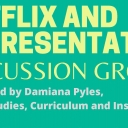 Netflix and Representation Discussion Group